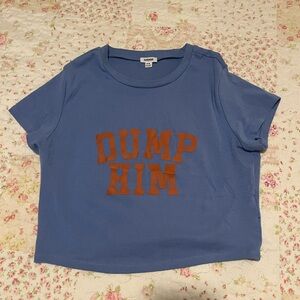 Garage “Dump Him” Baby tee